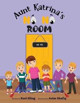 Aunt Katrina's No No Room - Kari Kling - cover