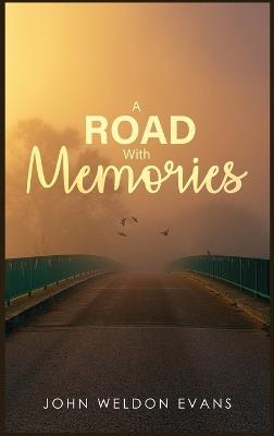 Road with Memories - John Weldon Evans - cover