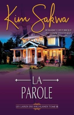 La Parole: romance historique écossaise et voyage dans le temps - Kim Sakwa - cover