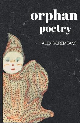 Orphan Poetry - Alexis Cremeans - cover