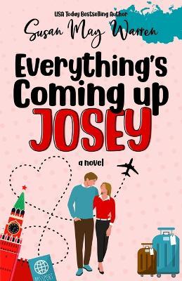 Everything's Coming Up Josey: A Vintage Romantic Comedy - Susan May Warren - cover