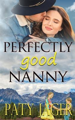 Perfectly Good Nanny - Paty Jager - cover