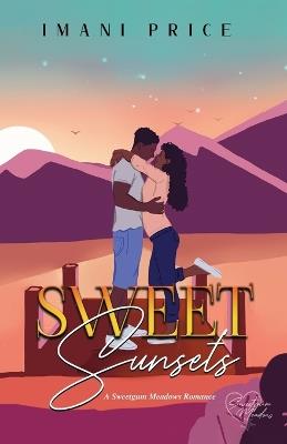 Sweet Sunsets: A Sweetgum Meadows Romance Book 2 - Imani Price - cover