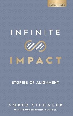 Infinite Impact: Stories of Alignment - Amber Vilhauer,Kathleen Quinn - cover