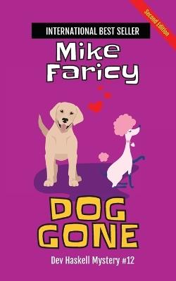 Dog Gone: Dev Haskell Private Investigator Book 12, Second Edition - Mike Faricy - cover