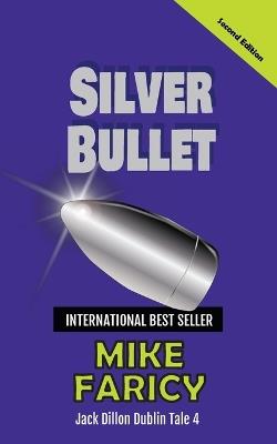 Silver Bullet: Jack Dillon Dublin Tale 4: Second Edition - Mike Faricy - cover