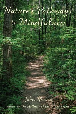 Nature's Pathways to Mindfulness - John Harvey - cover