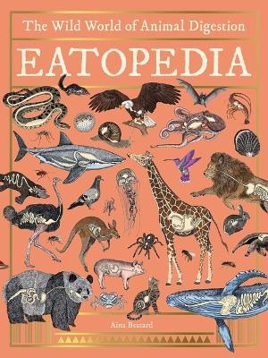 Eatopedia: The Wild World of Animal Digestion - cover