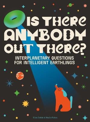 Is There Anybody Out There?: Interplanetary Questions for Intelligent Earthlings - Ellen Duthie - cover