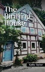 The Birthing House