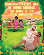 Grandma Margie's Tale of Loving Neighbor: The Story of the Good Samaritan