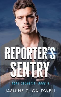Reporter's Sentry - Jasmine C Caldwell - cover