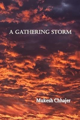A Gathering Storm - Mukesh Chhajer - cover