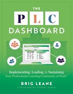 The PLC Dashboard: Implementing, Leading, and Sustaining Your Professional Learning Community at Work(r) (a Practical Guide to Tracking and Implementing the PLC Process)