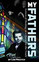 My Fathers: Letters of Healing on a Quest for the Truth