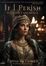 If I Perish: A Queen's Sacrifice