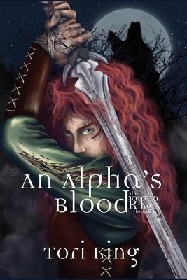 An Alpha's Blood - Tori King - cover