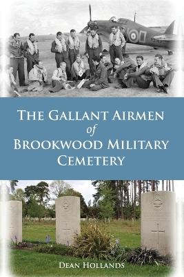 The Gallant Airmen of Brookwood Military Cemetery - Dean Hollands - cover