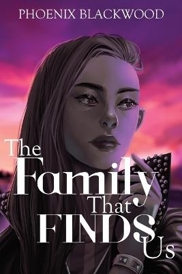 The Family that Finds Us - Phoenix Blackwood - cover