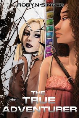 The True Adventurer - Robyn Singer - cover
