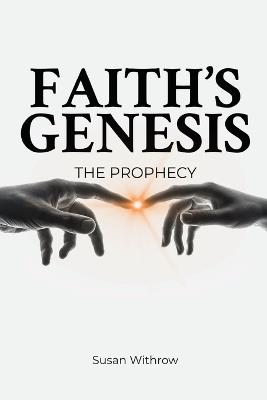 Faith's Genesis: (The Prophecy) Book 1 - Susan Withrow - cover