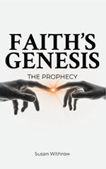 Faith's Genesis: (The Prophecy) Book 1