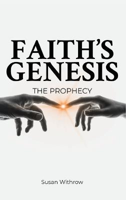 Faith's Genesis: (The Prophecy) Book 1 - Susan Withrow - cover