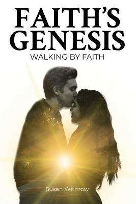 Faith's Genesis: (Walking by Faith) Book 2 - Susan Withrow - cover