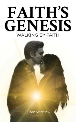 Faith's Genesis: (Walking by Faith ) Book 2 - Susan Withrow - cover