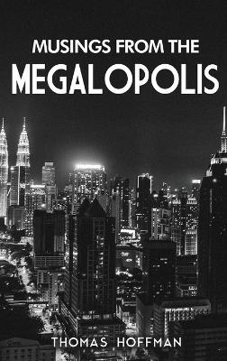 Musings from the Megalopolis - Thomas Hoffman - cover