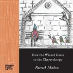 How the Wizard Came to the Cherrythorpe