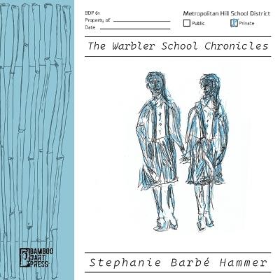 The Warbler School Chronicles - Stephanie Barbé Hammer - cover