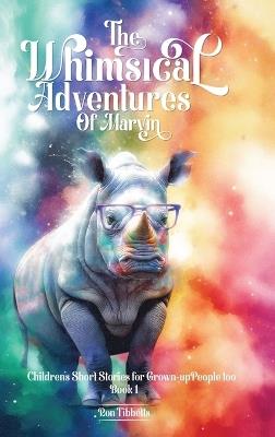 The Whimsical Adventures of Marvin - Ron Tibbetts - cover