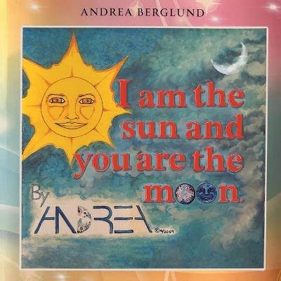I am the Sun and You are the Moon - Andrea Berglund - cover
