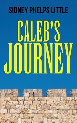 Caleb's Journey - Sidney P Little - cover
