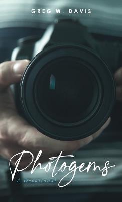 Photogems: A Devotional - Greg W Davis - cover