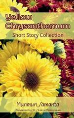 Yellow Chrysanthemum: Short Story Collection