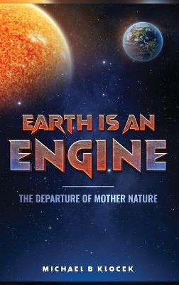 Earth Is an Engine - Michael B Klocek - cover