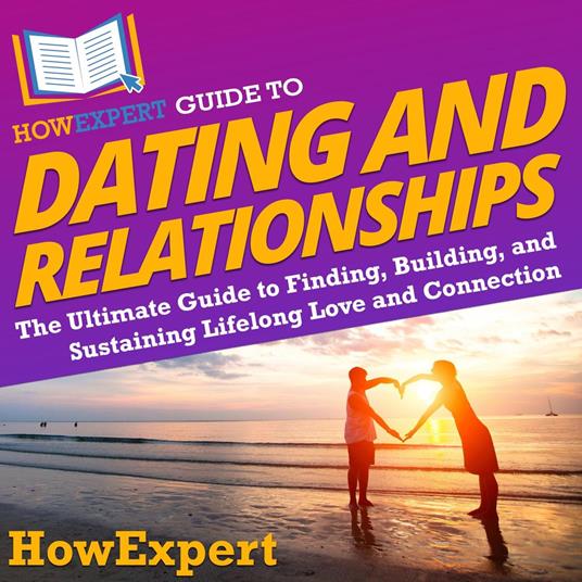 HowExpert Guide to Dating and Relationships