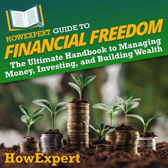 HowExpert Guide to Financial Freedom