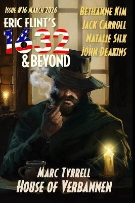 Eric Flint's 1632 & Beyond Issue #16 - Marc Tyrrell,Bethanne Kim,Jack Carroll - cover