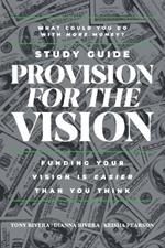 Provision for the Vision Study Guide: Funding Your Vision is Easier Than You Think