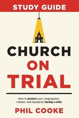 Church on Trial Study Guide - Phil Cooke - cover
