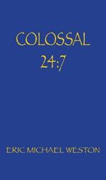 Colossal 24: 7