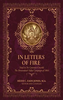 In Letters of Fire: Tried in No Common Crucible The Shenandoah Valley Campaign of 1864 - cover