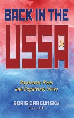 Back in the USSA: Passionate Posts and Expatriate Notes - Boris Dragunsky - cover