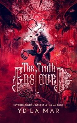 The Truth Enslaved - Yd La Mar - cover