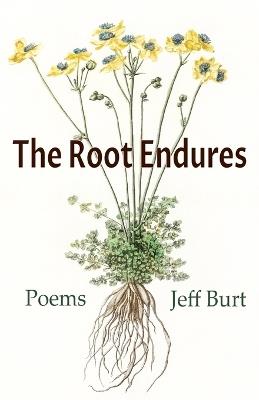 The Root Endures - Jeff Burt - cover