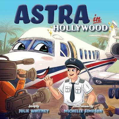 Astra in Hollywood - Julie Whitney - cover