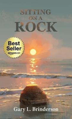 Sitting on a Rock - Gary L Brinderson - cover